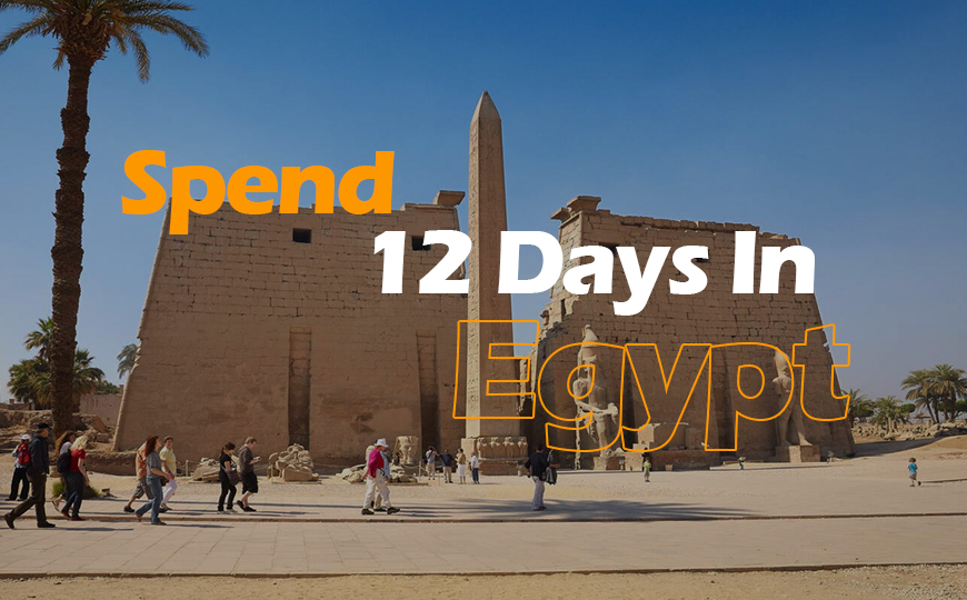 How to Spend 12 Days in Egypt